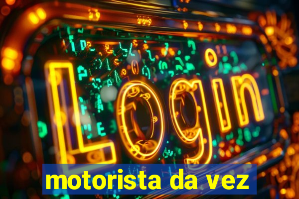 motorista da vez